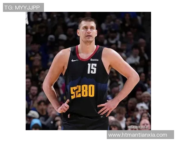 掘金中锋约基奇荣膺本周最佳球员，赛场上的全能巨星